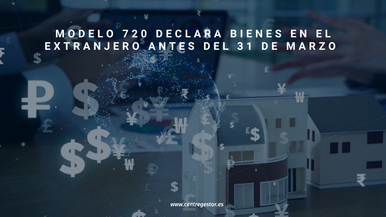 Modelo 720 formulario de declaración de bienes y activos en el extranjero superiores a 50.000 euros.