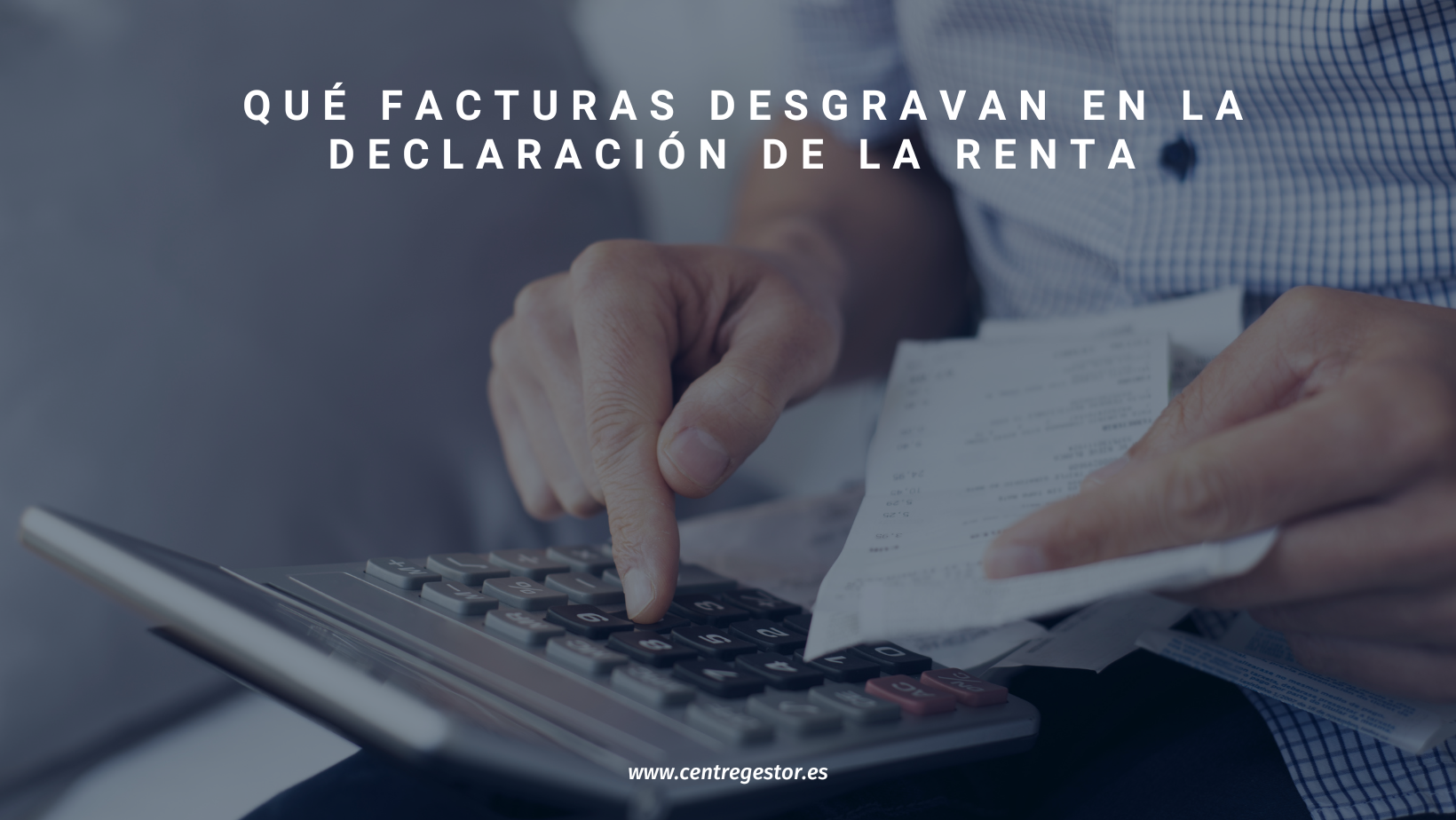 ¿Qué facturas desgravan en la Declaración de la Renta 2024-2025?